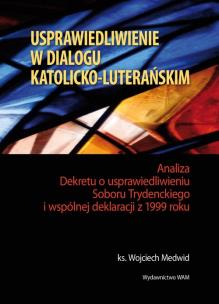 Okładka książki Usprawiedliwienie w dialogu katolicko-luterańskim