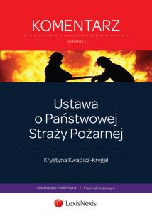 Okładka książki Ustawa o Państwowej Straży Pożarnej Komentarz