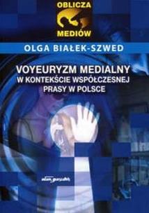 Okładka książki Voyeuryzm medialny w kontekście współczesnej prasy w Polsce