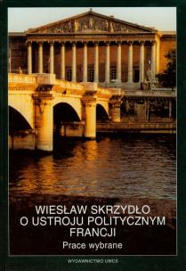 Okładka książki Wiesław Skrzydło o ustroju politycznym Francji