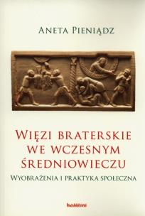 Okładka książki Więzi braterskie we wczesnym średniowieczu