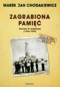 Okładka książki Zagrabiona pamięć Wojna w Hiszpanii (1936-1939)