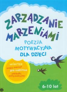 Okładka książki Zarządzanie Marzeniami. Poezja motywacyjna 6-10lat