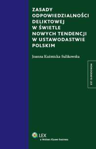 Okładka książki Zasady odpowiedzialności deliktowej w świetle nowych tendencji w ustawodastwie polskim