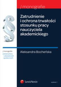 Okładka książki Zatrudnienie i ochrona trwałości stosunku pracy nauczycieli akademickich