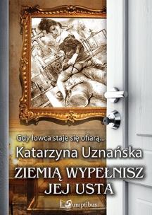 Okładka książki Ziemią wypełnisz jej usta