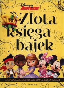 Okładka książki Złota Księga Bajek. Bohaterowie Disney Junior