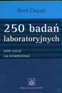 Okładka książki 250 badań laboratoryjnych Kiedy zlecać jak interpretować