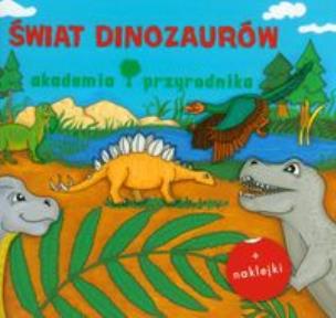 Okładka książki Akademia przyrodnika Świat dinozaurów