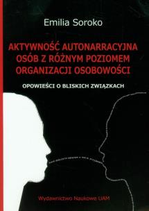 Okładka książki Aktywność autonarracyjna osób z różnym poziomem organizacji osobowości