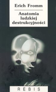 Anatomia ludzkiej destrukcyjności. Autor: Erich Fromm. Multiszop.pl Okładka książki Anatomia ludzkiej destrukcyjności