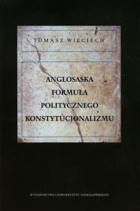 Okładka książki Anglosaska formuła politycznego konstytucjonalizmu