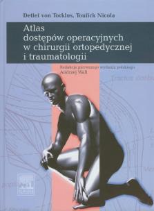 Okładka książki Atlas dostępów operacyjnych w chirurgi ortopedycznej i traumatologii