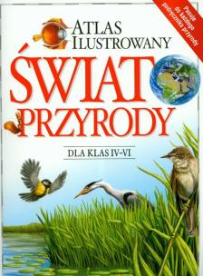 Okładka książki Atlas ilustrowany Świat przyrody dla klas 4-6