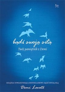 Okładka książki Bądź swoją siłą. Twój pamiętnik z Demi