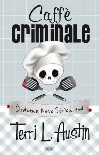 Okładka książki Caffe Criminale. Śledztwo Rose Strickland