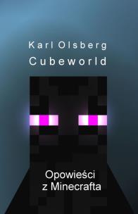 Okładka książki Cubeworld. Opowieści z Minecrafta