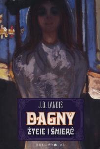 Okładka książki Dagny Życie i śmierć