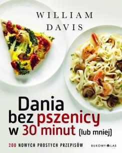 Okładka książki Dania bez pszenicy w 30 minut (lub mniej)