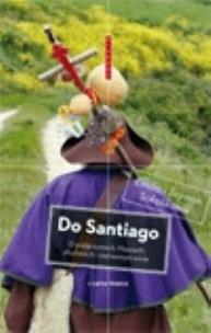 Okładka książki Do Santiago O pielgrzymach Maurach pluskwach i czerwonym winie