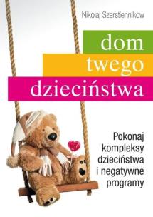 Okładka książki Dom twego dzieciństwa