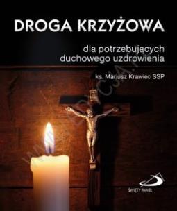 Okładka książki Droga krzyżowa dla potrzebujących duchowego uzdrow