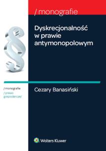 Okładka książki Dyskrecjonalność w prawie antymonopolowym