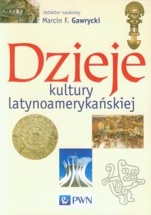 Okładka książki Dzieje kultury latynoamerykańskiej