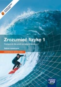 Okładka książki Fizyka LO 1 Zrozumieć fizykę Pod. ZR NPP w.2014 NE