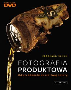 Okładka książki Fotografia produktowa Od przedmiotu do martwej natury + DVD