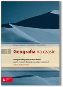 Okładka książki Geografia na czasie 1 Zeszyt ćwiczeń Geografia fizyczna świata i Polski