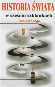 Historia świata w sześciu szklankach. Autor: Tom Standage. Multiszop.pl Okładka książki Historia świata w sześciu szklankach