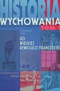 Okładka książki Historia wychowania tom 1 Podręcznik akademicki