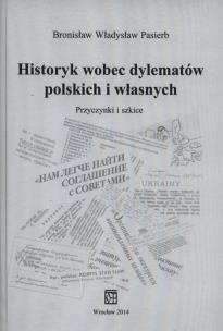 Okładka książki Historyk wobec dylematów polskich i własnych