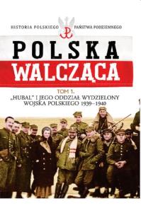 Okładka książki Hubal i jego Oddział Wydzielony Wojska Polskiego 1939-1940