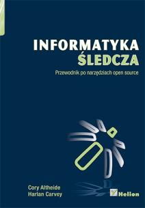 Okładka książki Informatyka śledcza. Przewodnik po narzędziach ...