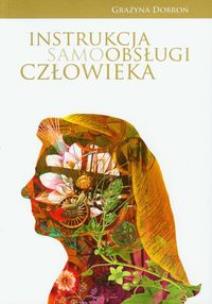 Okładka książki Instrukcja samoobsługi człowieka - Grażyna Dobroń
