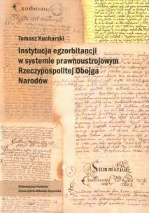Okładka książki Instytucja egzorbitancji w systemie prawnoustrojowym Rzeczypospolitej Obojga Narodów