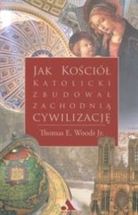 Okładka książki Jak Kościół katolicki zbudował zachodnią ...