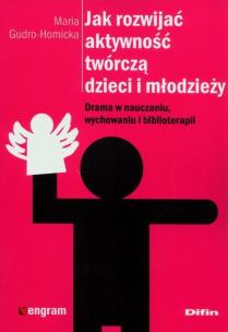 Okładka książki Jak rozwijać aktywność twórczą dzieci i młodzieży