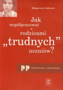 Okładka książki Jak współpracować z rodzicami trudnych uczniów