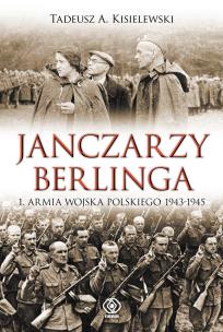 Okładka książki Janczarzy Berlinga.1 Armia Wojska Polskiego ...
