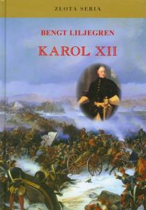 Karol XII. Autor: Liljegren Bengt. Multiszop.pl Okładka książki Karol XII