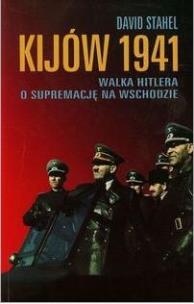 Okładka książki Kijów 1941. Walka Hitlera o supremację na Wsch.