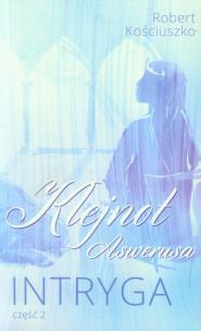 Okładka książki Klejnot Aswerusa część 2 Intryga