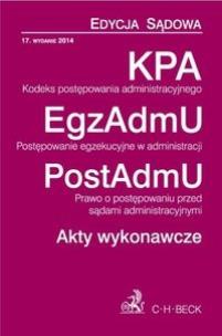 Okładka książki Kodeks postępowania administracyjnego Postępowanie egzekucyjne w administracji Prawo o postępowaniu przed sądami administracyjnymi