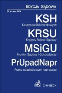 Okładka książki Kodeks spółek handlowych Krajowy Rejestr Sądowy. Monitor Sądowy i gospodarczy Prawo upadłościowe i naprawcze