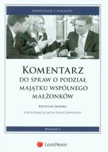 Okładka książki Komentarz do spraw o podział majątku wspólnego małżonków