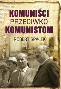 Okładka książki Komuniści przeciwko komunistom