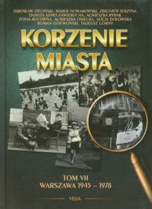 Okładka książki Korzenie miasta tom 7 Warszawa 1945-1978